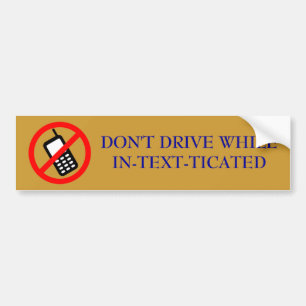 IN-TEXT-TICATED - bumper sticker