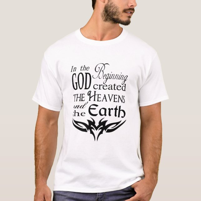 In the Beginning God Created Heaven and Earth T-Shirt (Front)