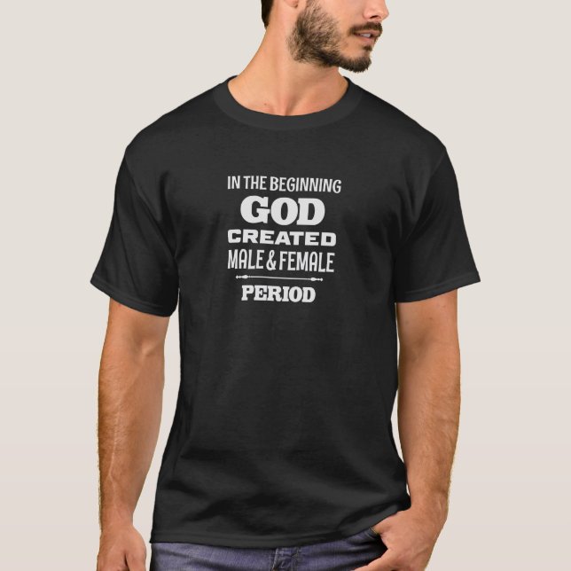 In the Beginning God Created Male and Female T-Shirt (Front)
