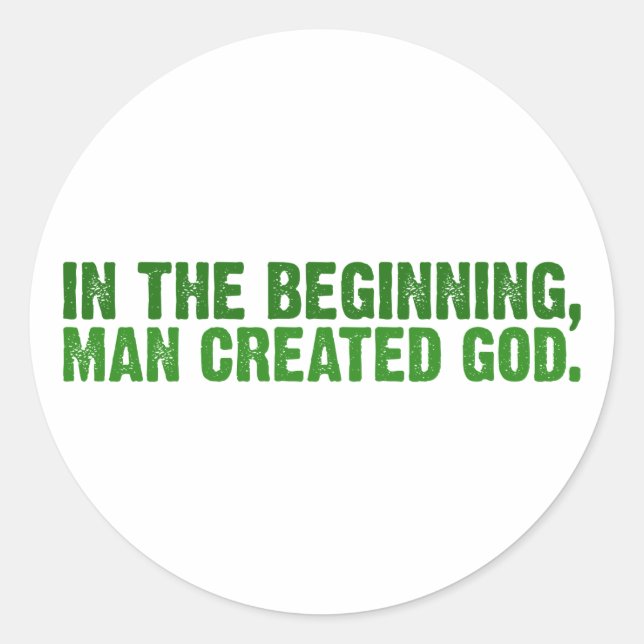 In The Beginning, Man Created God Classic Round Sticker (Front)