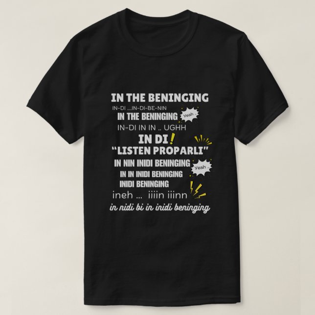 In The Beninging Meme T-Shirt (Design Front)