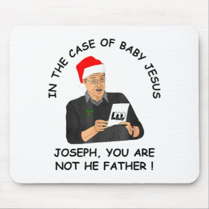 In The Case Of Baby Jesus Joseph You Are Not The F Mouse Pad