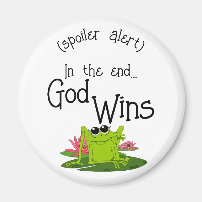 In the end...God Wins Cute Frog Magnet (Front)