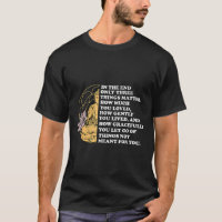 In The End Only Three Things Quote Buddhist