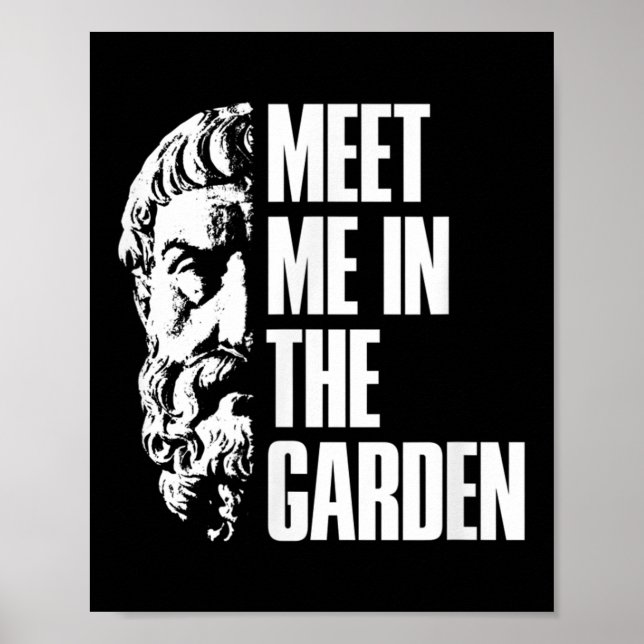 In The Garden Epicurus Quote Shirt - Philosopher G Poster (Front)