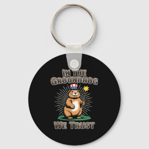 In The Groundhog We Trust Funny Groundhog Day Pun Key Ring