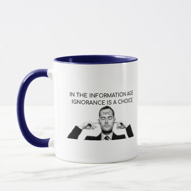 In the Information Age ignorance is a choice Mug (Left)