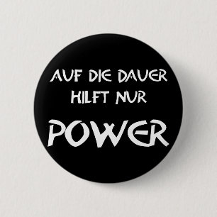 In the long run, only power helps 6 cm round badge