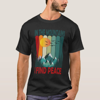 In The Mountains I Find Peace Retro Hiking Nature T-Shirt
