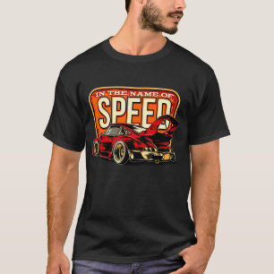 In The Name Of Speed Classic European Sports Car T-Shirt