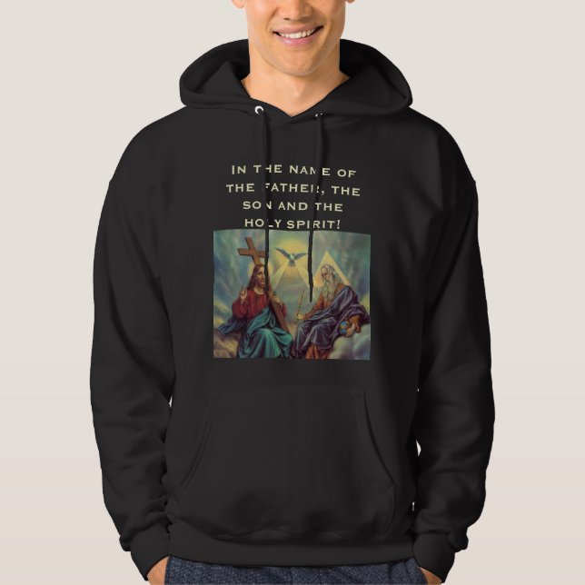 In the name of the father, the son and... hoodie (Front)