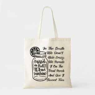 In The South We Don’t Hide Crazy We Give It Sweet Tote Bag