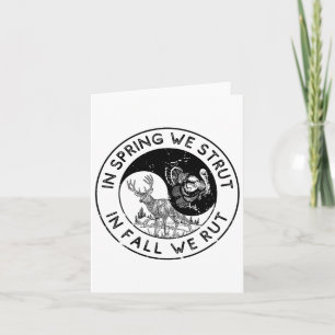 In The Spring We Strut In The Fall We Rut Seasonal Card
