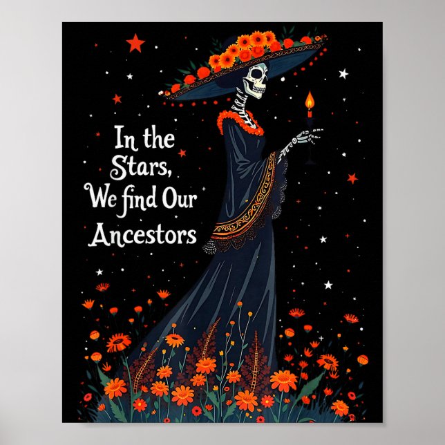 In The Stars We Find Our Ancestors Day Of The Dead Poster (Front)