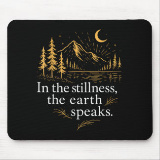 In The Stillness The Earth Speaks Mountain Graphic Mouse Pad