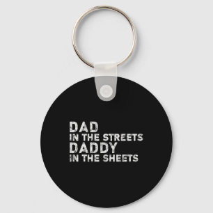 In The Streets Daddy In The Sheets Father39s Day V Key Ring