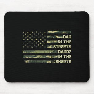 In The Streets Daddy In The Sheets Father#39;s Day Mouse Pad