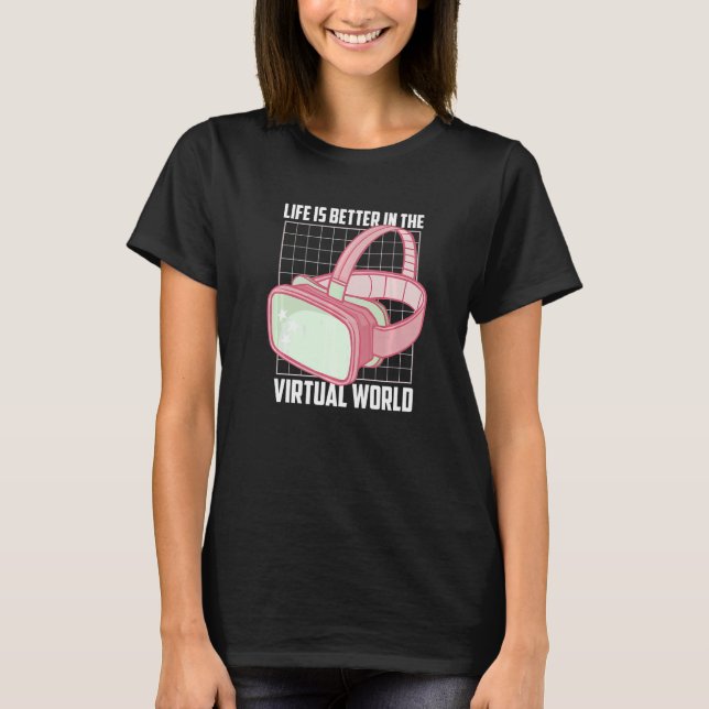 In The Virtual World Player For Console Gamer T-Shirt (Front)