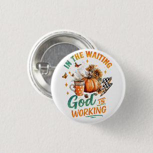 In The Waiting...  3 Cm Round Badge