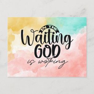 In the Waiting God is Working  Postcard