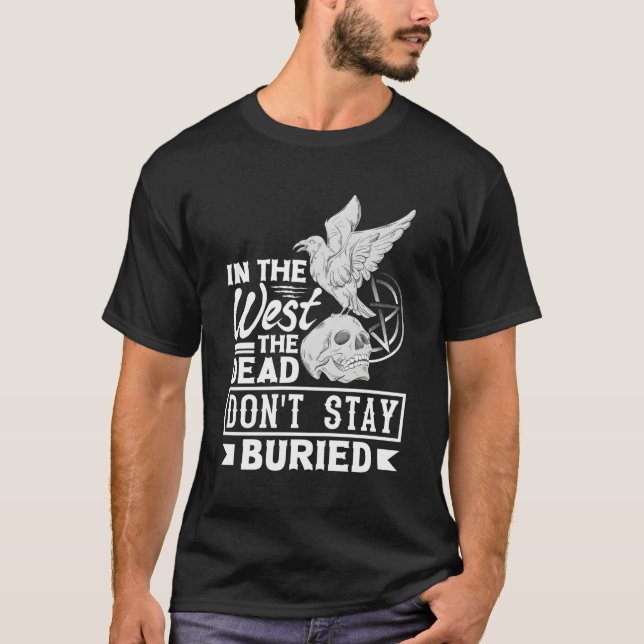 In The West The Dead Don'T Stay Buried Dark Cow T-Shirt (Front)