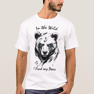 In the Wild, I Find My Peace - Fierce Bear Line T-Shirt