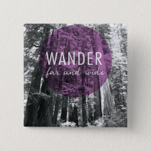 In The Woods   Wander Far and Wide Quote 15 Cm Square Badge