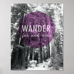 In The Woods   Wander Far and Wide Quote Poster