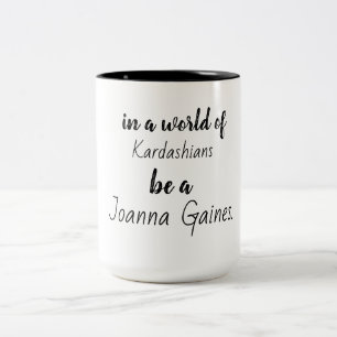 in the world of kardashians be a gaines Two-Tone coffee mug