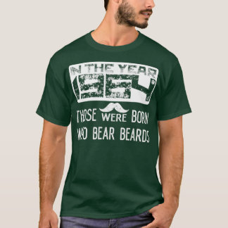 In the year 964 those were born who bear beards T-Shirt