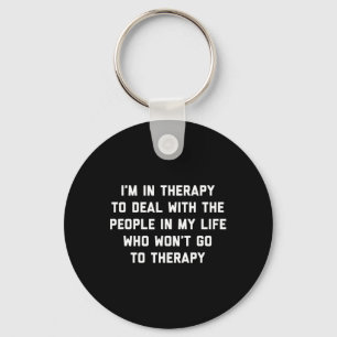 In Therapy - Fun Therapist Mental Health Advocate Key Ring
