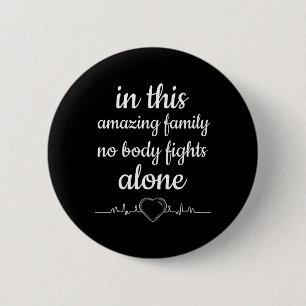 In This Amazing Family No Body Fights Alone 6 Cm Round Badge