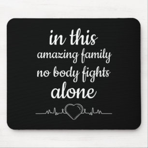 In This Amazing Family No Body Fights Alone Mouse Pad