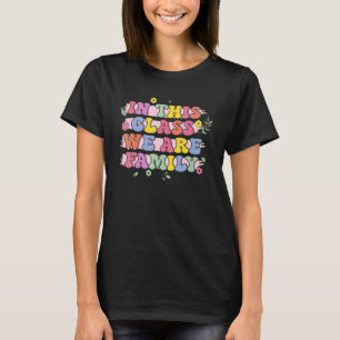 In this Class We Are Family Back To School Groovy T-Shirt