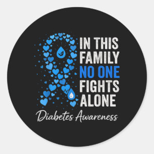In This Family Alone Fights Shirt Diabetes Classic Round Sticker