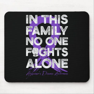 In This Family Fight Alone Heimers Disease Warrior Mouse Pad