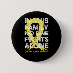 In This Family Fight Alone Sarcoma Cancer Warrior 6 Cm Round Badge