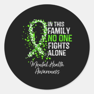 In This Family Fights Alone Mental Health Awarenes Classic Round Sticker