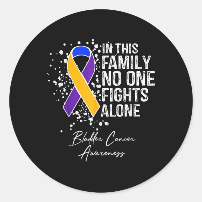 In This Family Fights Alone Shirt Bladder Cancer  Classic Round Sticker (Front)