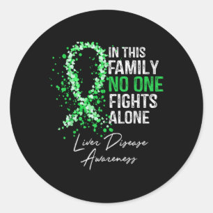 In This Family Fights Alone Shirt Liver Disease  Classic Round Sticker
