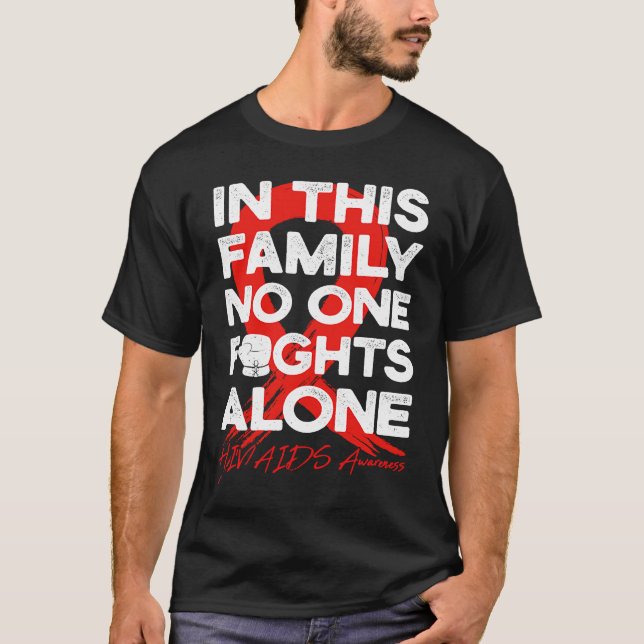 In This Family No One Fight Alone HIVAIDS Warrior  T-Shirt (Front)