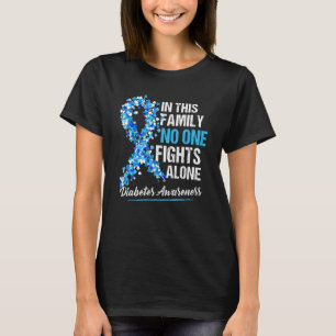 In This Family No One Fights Diabetes Alone Type 1 T-Shirt