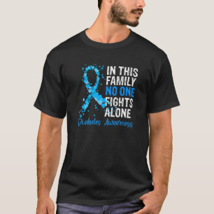 In This Family No One Fights Diabetes Alone Warrio T-Shirt