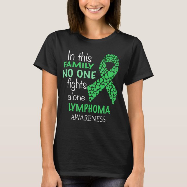 in this family no one fights lymphoma alone shirt (Front)
