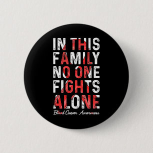 In This Family Nobody Fight Alone Blood Cancer Awa 6 Cm Round Badge
