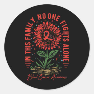 In This Family Nobody Fight Alone Blood Cancer Awa Classic Round Sticker
