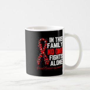 In This Family Nobody Fight Alone Blood Cancer Awa Coffee Mug