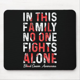 In This Family Nobody Fight Alone Blood Cancer Awa Mouse Pad