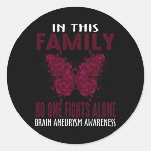 In This Family Nobody Fight Alone Brain Aneurysm A Classic Round Sticker