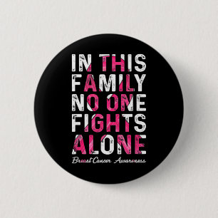In This Family Nobody Fight Alone Breast Cancer Aw 6 Cm Round Badge